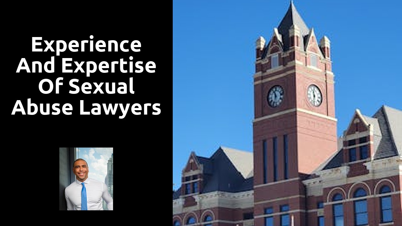 Experience and Expertise of Sexual Abuse Lawyers