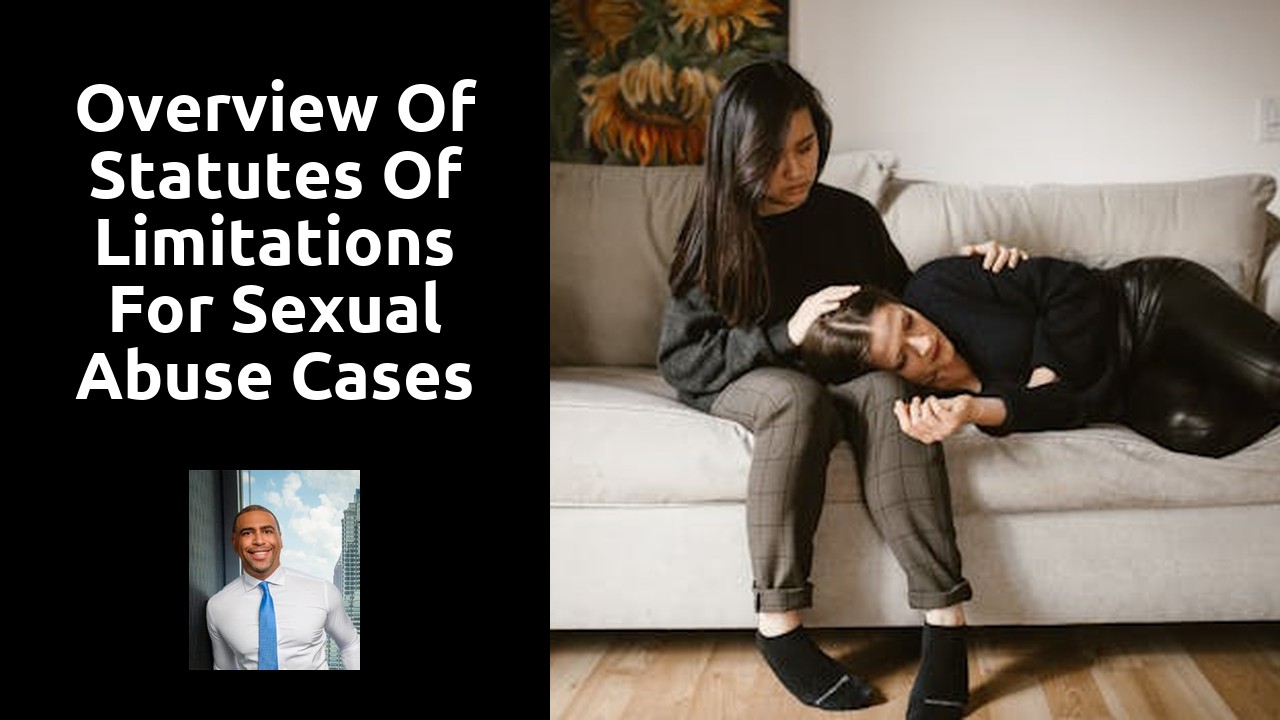 Overview of Statutes of Limitations for Sexual Abuse Cases