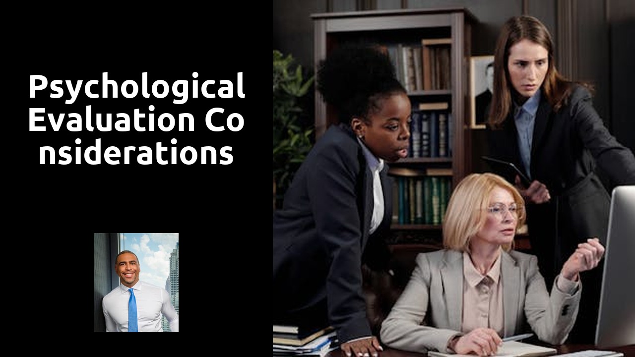 Psychological Evaluation Considerations