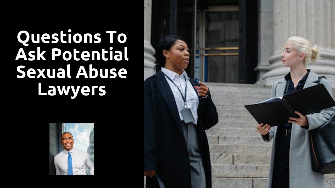 Questions to Ask Potential Sexual Abuse Lawyers